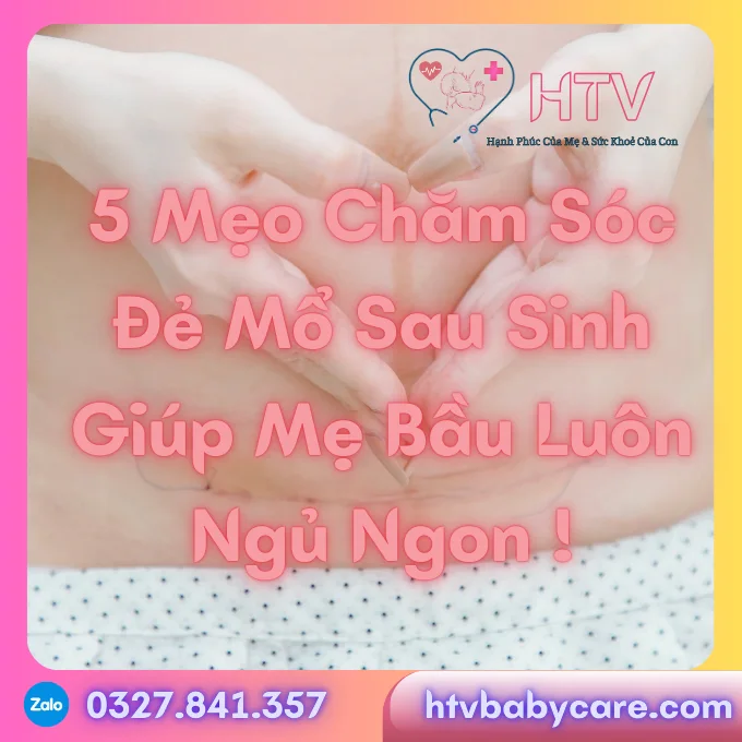 5 Mẹo Chăm Sóc Đẻ Mổ Sau Sinh