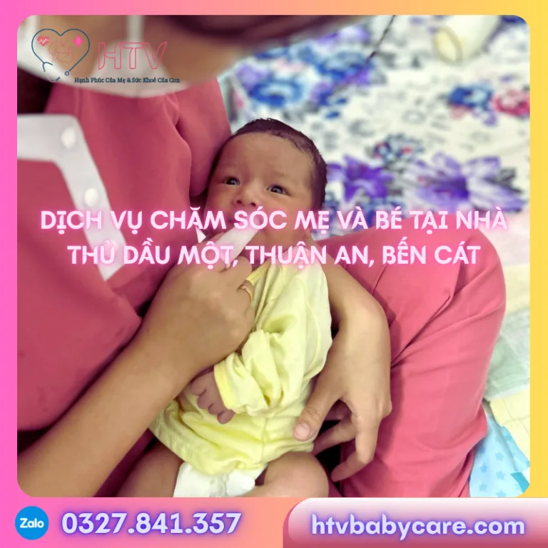 chăm sóc mẹ và bé Thuận An, chăm sóc mẹ và bé Bến Cát, tắm bé tại nhà Bình Dương, dịch vụ tắm bé sơ sinh Thủ Dầu Một