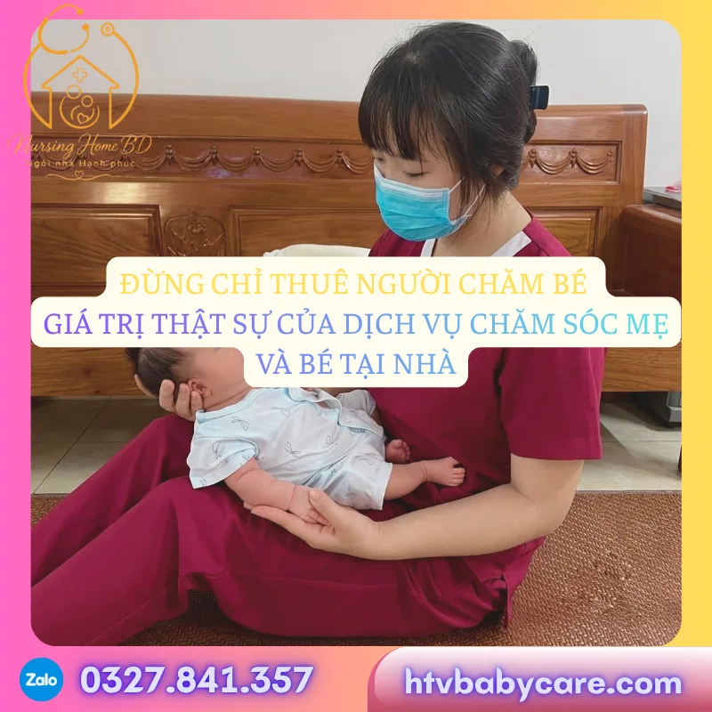 Giá Trị Thật Sự Của Dịch Vụ Chăm Sóc Mẹ Và Bé Tại Nhà